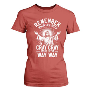 Remember When Life Gets Cray Cray Jesus is the Way Way Christmas T Shirt For Women TS11 Red Print Your Wear