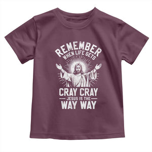 Remember When Life Gets Cray Cray Jesus is the Way Way Christmas Toddler T Shirt TS11 Maroon Print Your Wear