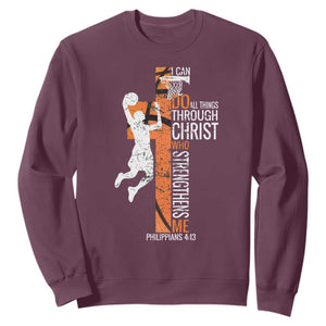 Funny Basketball Christian Sweatshirt I Can Do All Things Through Christ Who Strengthens Me TS11 Maroon Print Your Wear