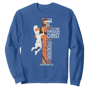 Funny Basketball Christian Sweatshirt I Can Do All Things Through Christ Who Strengthens Me TS11 Royal Blue Print Your Wear