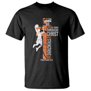 Funny Basketball Christian T Shirt I Can Do All Things Through Christ Who Strengthens Me TS11 Black Print Your Wear