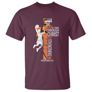 Funny Basketball Christian T Shirt I Can Do All Things Through Christ Who Strengthens Me TS11 Maroon Print Your Wear