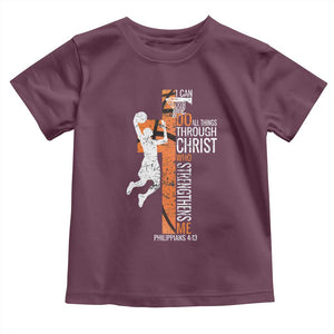 Funny Basketball Christian Toddler T Shirt I Can Do All Things Through Christ Who Strengthens Me TS11 Maroon Print Your Wear
