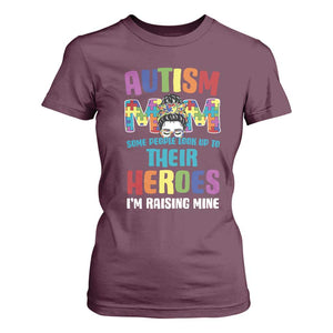 Autism Mom Some People Look Up Their Heroes I'm Raising Mine T Shirt For Women Autism Awareness TS11 Maroon Print Your Wear