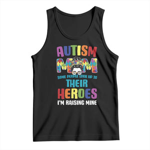 Autism Mom Some People Look Up Their Heroes I'm Raising Mine Tank Top Autism Awareness TS11 Black Print Your Wear
