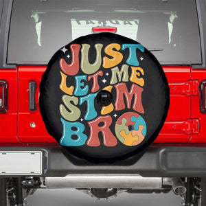Funny Just Let Me Stim Bro Spare Tire Cover Autistic Autism Awareness TS11 Black Print Your Wear