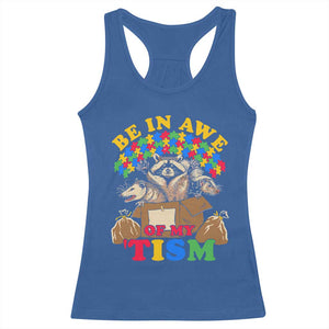 Funny Autism Awareness Racerback Tank Top Be In Awe Of My 'Tism Autistic Raccoon Opossum Skunk TS11 Royal Blue Print Your Wear
