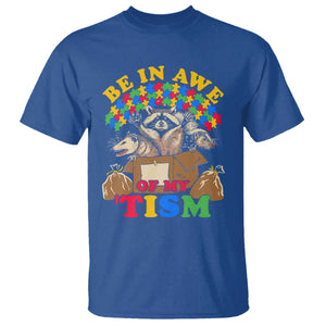Funny Autism Awareness T Shirt Be In Awe Of My 'Tism Autistic Raccoon Opossum Skunk TS11 Royal Blue Print Your Wear