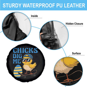Funny Easter Day Chicks Dig Me Spare Tire Cover Cool Chicken TS11 Print Your Wear