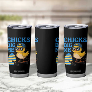 Funny Easter Day Chicks Dig Me Tumbler Cup Cool Chicken TS11 Print Your Wear
