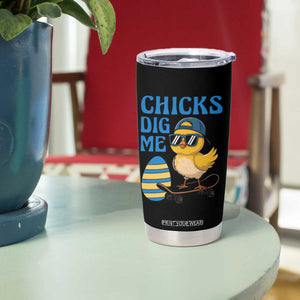 Funny Easter Day Chicks Dig Me Tumbler Cup Cool Chicken TS11 Print Your Wear