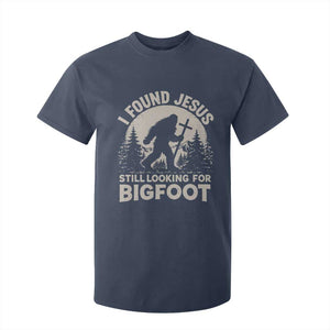 I Found Jesus Still Looking For Bigfoot T Shirt For Kid Funny Christian Sasquatch Forest TS11 Navy Print Your Wear