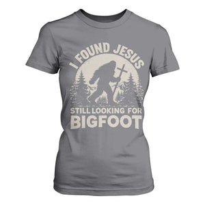 I Found Jesus Still Looking For Bigfoot T Shirt For Women Funny Christian Sasquatch Forest TS11 Charcoal Print Your Wear