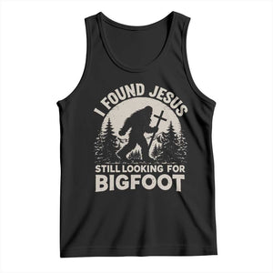 I Found Jesus Still Looking For Bigfoot Tank Top Funny Christian Sasquatch Forest TS11 Black Print Your Wear