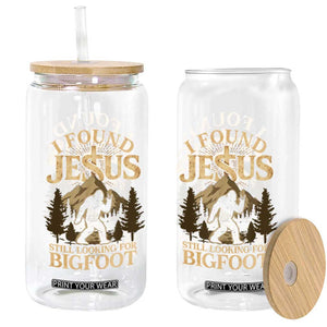 I Found Jesus Still Looking For Bigfoot Glass Can Funny Christian Sasquatch Vintage Mountain TS11 Print Your Wear