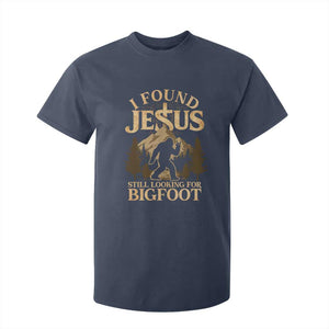 I Found Jesus Still Looking For Bigfoot T Shirt For Kid Funny Christian Sasquatch Vintage Mountain TS11 Navy Print Your Wear