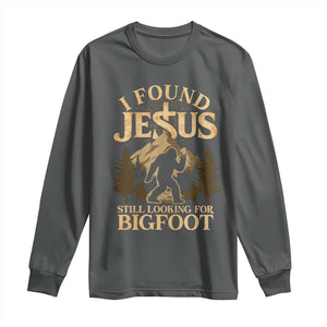 I Found Jesus Still Looking For Bigfoot Long Sleeve Shirt Funny Christian Sasquatch Vintage Mountain TS11 Dark Heather Print Your Wear