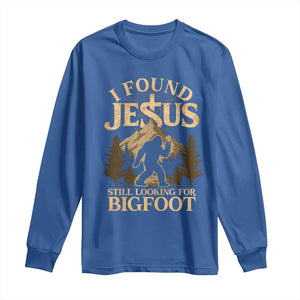 I Found Jesus Still Looking For Bigfoot Long Sleeve Shirt Funny Christian Sasquatch Vintage Mountain TS11 Royal Blue Print Your Wear