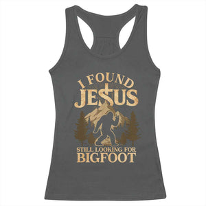 I Found Jesus Still Looking For Bigfoot Racerback Tank Top Funny Christian Sasquatch Vintage Mountain TS11 Dark Heather Print Your Wear