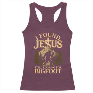 I Found Jesus Still Looking For Bigfoot Racerback Tank Top Funny Christian Sasquatch Vintage Mountain TS11 Maroon Print Your Wear