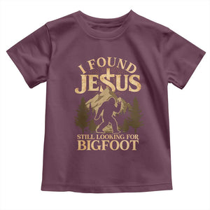 I Found Jesus Still Looking For Bigfoot Toddler T Shirt Funny Christian Sasquatch Vintage Mountain TS11 Maroon Print Your Wear