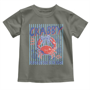 If Crabby Please Return To The Beach Toddler T Shirt Funny Summer Girl TS11 Military Green Print Your Wear