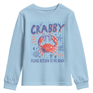 If Crabby Please Return To The Beach Youth Sweatshirt Funny Summer Girl TS11 Light Blue Print Your Wear