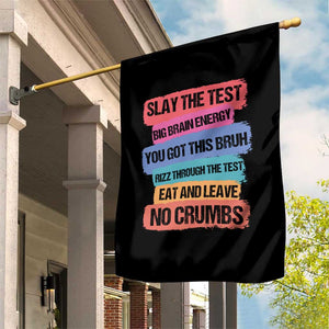 Test Day Garden Flag Slay The Test Big Brain Energy Students Spirit TS11 Print Your Wear