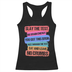 Test Day Racerback Tank Top Slay The Test Big Brain Energy Students Spirit TS11 Black Print Your Wear