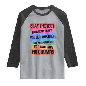 Test Day Raglan Shirt Slay The Test Big Brain Energy Students Spirit TS11 Heather Gray Heather Charcoal Print Your Wear