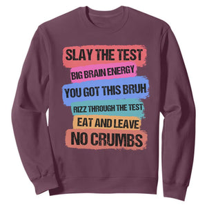 Test Day Sweatshirt Slay The Test Big Brain Energy Students Spirit TS11 Maroon Print Your Wear