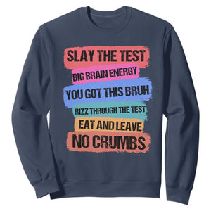 Test Day Sweatshirt Slay The Test Big Brain Energy Students Spirit TS11 Navy Print Your Wear