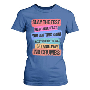 Test Day T Shirt For Women Slay The Test Big Brain Energy Students Spirit TS11 Royal Blue Print Your Wear
