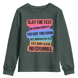 Test Day Youth Sweatshirt Slay The Test Big Brain Energy Students Spirit TS11 Dark Forest Green Print Your Wear