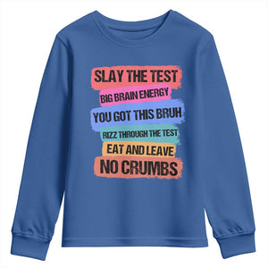 Test Day Youth Sweatshirt Slay The Test Big Brain Energy Students Spirit TS11 Royal Blue Print Your Wear