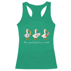 Silly Goose Test Day Racerback Tank Top It's A Good Day To Ace A Test Teacher Students TS11 Irish Green Print Your Wear