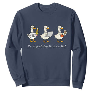Silly Goose Test Day Sweatshirt It's A Good Day To Ace A Test Teacher Students TS11 Navy Print Your Wear