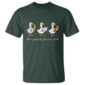 Silly Goose Test Day T Shirt It's A Good Day To Ace A Test Teacher Students TS11 Dark Forest Green Print Your Wear