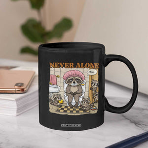 Never Alone Raccoon Mom Coffee Mug Funny Mama Life Mothers Day TS11 Print Your Wear