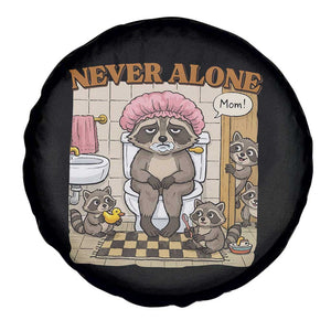 Never Alone Raccoon Mom Spare Tire Cover Funny Mama Life Mothers Day TS11 Print Your Wear