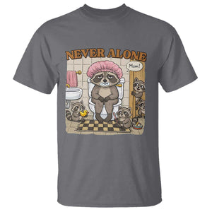 Never Alone Raccoon Mom T Shirt Funny Mama Life Mothers Day TS11 Charcoal Print Your Wear