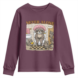 Never Alone Raccoon Mom Youth Sweatshirt Funny Mama Life Mothers Day TS11 Maroon Print Your Wear