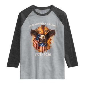Faith Freedom 250 Years Raglan Shirt Christian USA Independence 1776 2026 Bald Eagle TS11 Heather Gray Heather Charcoal Print Your Wear