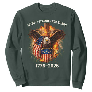 Faith Freedom 250 Years Sweatshirt Christian USA Independence 1776 2026 Bald Eagle TS11 Dark Forest Green Print Your Wear