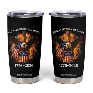 Faith Freedom 250 Years Tumbler Cup Christian USA Independence 1776 2026 Bald Eagle TS11 Black Print Your Wear