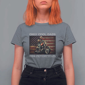 Only Cool Dads Ride Motorcycle T Shirt For Women Vintage USA Flag Father's Day TS11 Charcoal Print Your Wear
