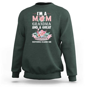 Mother Sweatshirt I'm A Mom Grandma And A Great Grandma Nothing Scares Me Carnation Flower Mother's Day TS11 Dark Forest Green Print Your Wear