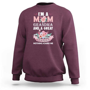 Mother Sweatshirt I'm A Mom Grandma And A Great Grandma Nothing Scares Me Carnation Flower Mother's Day TS11 Maroon Print Your Wear