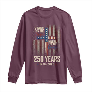 God 250th Anniversary USA Long Sleeve Shirt Stand For The Flag Kneel For The Cross TS11 Maroon Print Your Wear