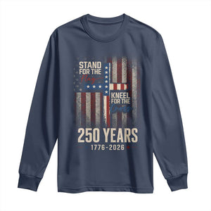 God 250th Anniversary USA Long Sleeve Shirt Stand For The Flag Kneel For The Cross TS11 Navy Print Your Wear